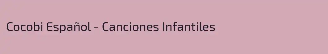 Cocobi Español - Canciones Infantiles